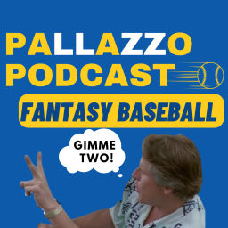 Podcast thumbnail for Pallazzo Podcast Fantasy Baseball