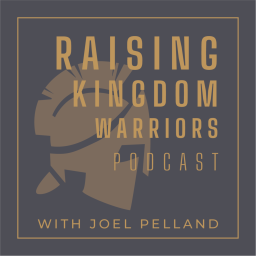 Podcast thumbnail for Raising Kingdom Warriors