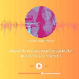 Podcast thumbnail for Pour un plein épanouissement affectif et cognitif