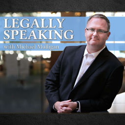 Podcast thumbnail for Legally Speaking with Michael Mulligan