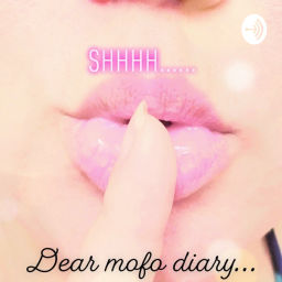 Podcast thumbnail for Dear MOFO Diary