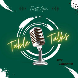 Podcast thumbnail for First Gen Table Talks