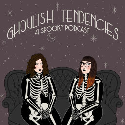 Podcast thumbnail for Ghoulish Tendencies