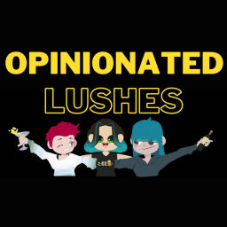 Podcast thumbnail for Opinionated Lushes