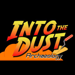 Podcast thumbnail for Into the Dust Archaeology