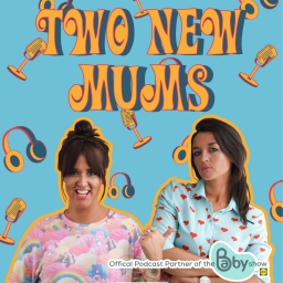 Podcast thumbnail for Two New Mums
