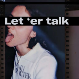 Podcast thumbnail for Let 'er talk