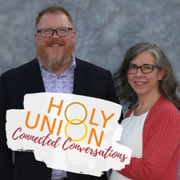 Podcast thumbnail for Connected Conversations with Holy Union Connect