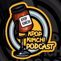 Podcast thumbnail for Kpop Kimchi Podcast™️
