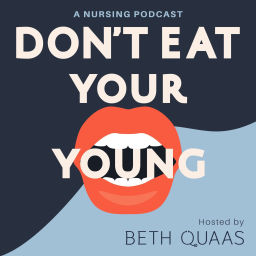 Podcast thumbnail for Don't Eat Your Young: A Nursing Podcast