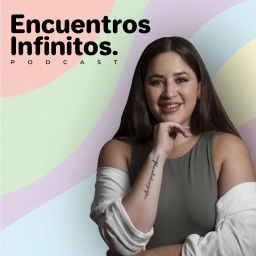 Podcast thumbnail for Encuentros Infinitos