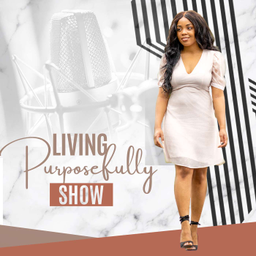 Podcast thumbnail for Living Purposefully Show