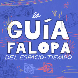 Podcast thumbnail for La Guía Falopa del Espacio Tiempo