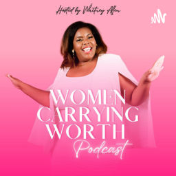 Podcast thumbnail for Women Carrying Worth Podcast with Whitney Allen