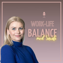 Podcast thumbnail for Work-life balance med Sarah