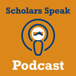 Podcast thumbnail for Scholars Speak: A Podcast of the Mitchell Institute
