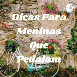 Podcast thumbnail for Dicas Para Meninas Que Pedalam♀️
