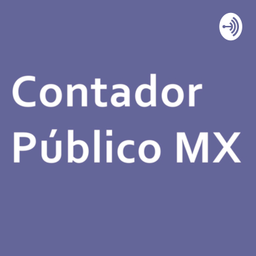 Podcast thumbnail for Contador Público MX