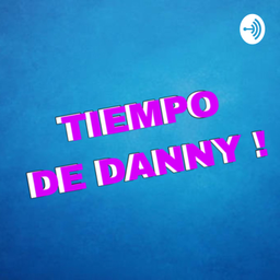 Podcast thumbnail for tiempo de danny