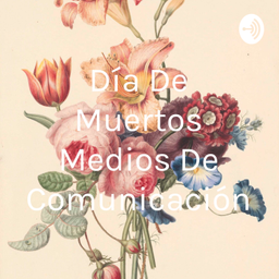 Podcast thumbnail for Día De Muertos Medios De Comunicación