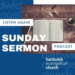 Podcast thumbnail for Hardwick Evangelical Church - Sunday Sermon