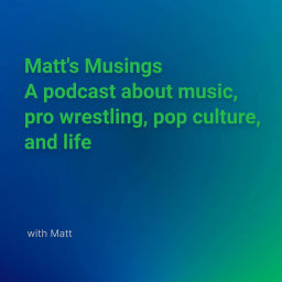 Podcast thumbnail for Matt's Musings