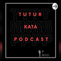 Podcast thumbnail for TKP (Tutur Kata Podcast)