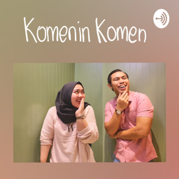 Podcast thumbnail for Komenin Komen