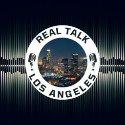 Podcast thumbnail for REAL TALK LOS ANGELES