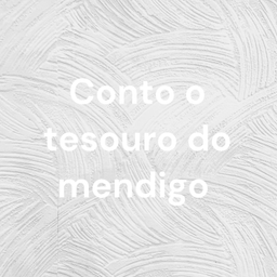 Podcast thumbnail for Conto o tesouro do mendigo