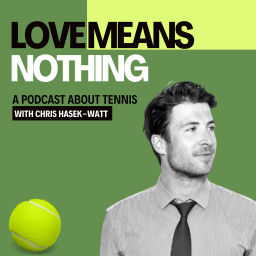 Podcast thumbnail for Love Means Nothing Tennis Podcast