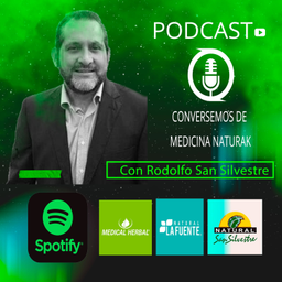 Podcast thumbnail for "Conversemos de Medicina Natural", con Rodolfo San Silvestre.