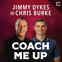 Podcast thumbnail for Coach Me Up with Jimmy Dykes & Chris Burke