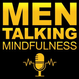 Podcast thumbnail for Men Talking Mindfulness