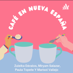 Podcast thumbnail for Un café en Nueva España