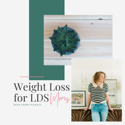 Podcast thumbnail for Weight Loss for LDS Moms