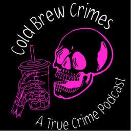 Podcast thumbnail for Cold Brew Crimes
