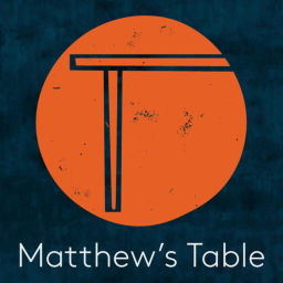 Podcast thumbnail for Matthew's Table Church