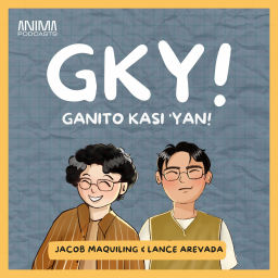 Podcast thumbnail for Ganito Kasi 'Yan!