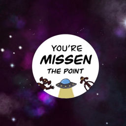 Podcast thumbnail for You’re Missen the Point