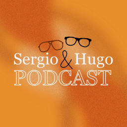 Podcast thumbnail for Sergio &amp; Hugo