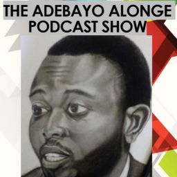 Podcast thumbnail for The Adebayo Alonge Podcast Show