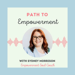 Podcast thumbnail for Path to Empowerment