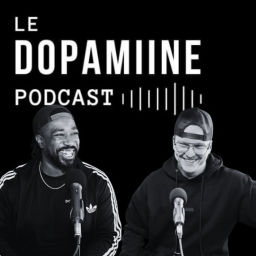 Podcast thumbnail for Le DOPAMIINE Podcast
