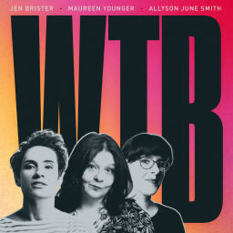 Podcast thumbnail for WTB with Jen Brister, Maureen Younger and Allyson June Smith