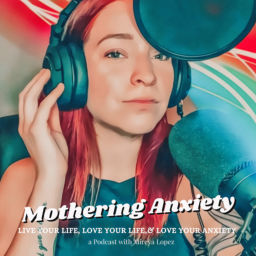 Podcast thumbnail for Mothering Anxiety