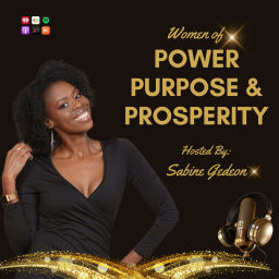 Podcast thumbnail for Women of Power, Purpose & Prosperity