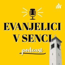 Podcast thumbnail for Evanjelici v Senci ECAV
