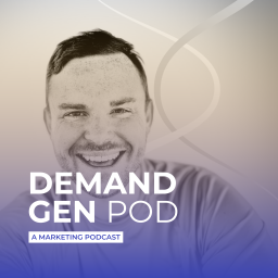 Podcast thumbnail for Demand Gen Pod
