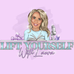 Podcast thumbnail for Lift Yourself with Laura